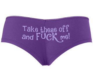 Take These Off And Fuck Me - Purple Boyshort
