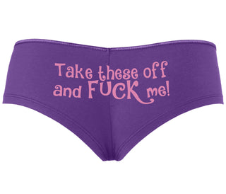 Take These Off And Fuck Me - Purple Boyshort
