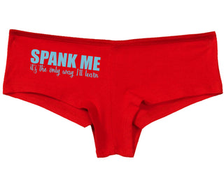 Spank Me It's The Only Way I Will Learn - Red Boy Short