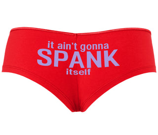 It Aint Gonna Spank Itself - Red Boyshort
