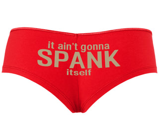 It Aint Gonna Spank Itself - Red Boyshort