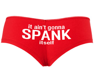 It Aint Gonna Spank Itself - Red Boyshort