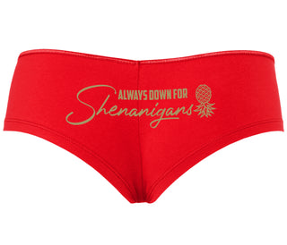 Always Down For Shenanigans - Red Boyshort