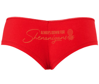 Always Down For Shenanigans - Red Boyshort