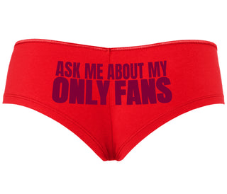 Ask Me About My Only Fans - Red Boyshort