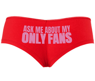 Ask Me About My Only Fans - Red Boyshort