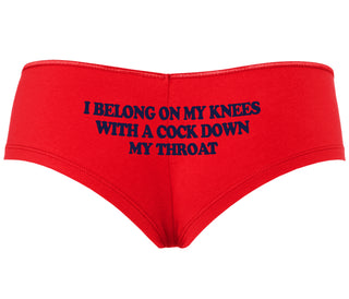 I Belong On My Knees With A Cock Down My Throat - Red Boyshort