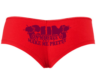 Cum On My Face And Make Me Pretty - Red Boyshort