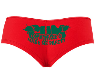 Cum On My Face And Make Me Pretty - Red Boyshort