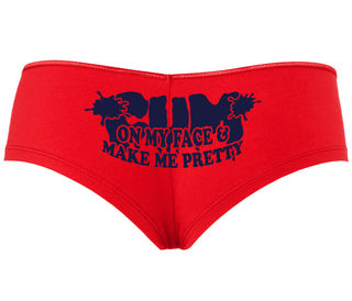 Cum On My Face And Make Me Pretty - Red Boyshort