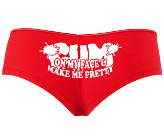 Cum On My Face And Make Me Pretty - Red Boyshort