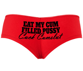 Eat My Cum Filled Pussy  Cuck Cumslut - Red Boyshort