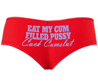 Eat My Cum Filled Pussy  Cuck Cumslut - Red Boyshort