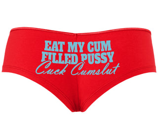 Eat My Cum Filled Pussy  Cuck Cumslut - Red Boyshort
