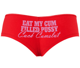 Eat My Cum Filled Pussy  Cuck Cumslut - Red Boyshort