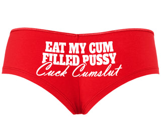 Eat My Cum Filled Pussy  Cuck Cumslut - Red Boyshort