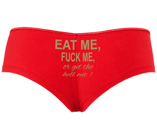 Eat Me Fuck Me Or Get The Hell Out - Red Boyshort