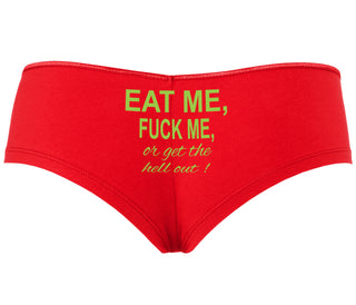 Eat Me Fuck Me Or Get The Hell Out - Red Boyshort