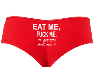 Eat Me Fuck Me Or Get The Hell Out - Red Boyshort