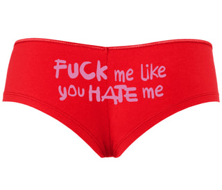 Fuck Me Like You Hate Me - Red Boyshort