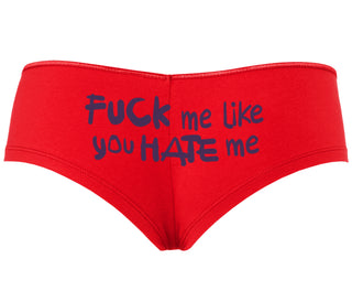 Fuck Me Like You Hate Me - Red Boyshort