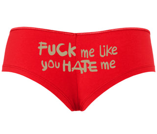 Fuck Me Like You Hate Me - Red Boyshort