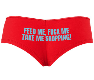 Feed Me Fuck Me Take Me Shopping - Red Boyshort