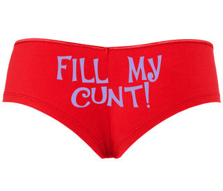 Fill My Cunt - Red Boyshort