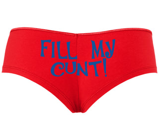 Fill My Cunt - Red Boyshort