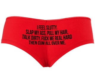 I Feel Slutty - Slap My Ass - Talk Dirty  - Red Boyshort