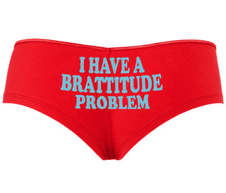 I Have A Brattitude Problem - Red Boyshort