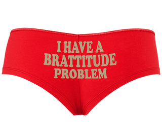 I Have A Brattitude Problem - Red Boyshort