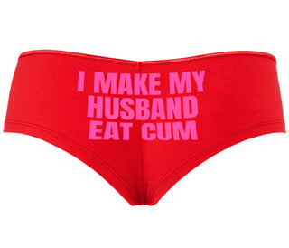 i Make My Husband Eat Cum - Red Boyshort