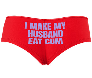 i Make My Husband Eat Cum - Red Boyshort
