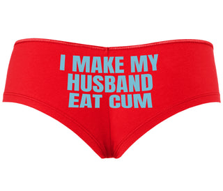 i Make My Husband Eat Cum - Red Boyshort