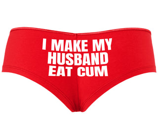 i Make My Husband Eat Cum - Red Boyshort