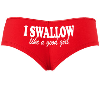 I Swallow Like A Good Girl - Red Boyshort
