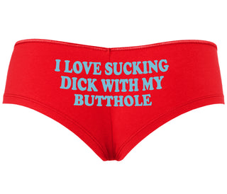 I Love Sucking Cock With My Butthole - Red Boyshort