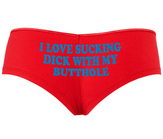 I Love Sucking Cock With My Butthole - Red Boyshort