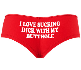I Love Sucking Cock With My Butthole - Red Boyshort