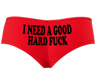 I Need A Good Hard Fuck - Red Boyshort