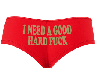 I Need A Good Hard Fuck - Red Boyshort