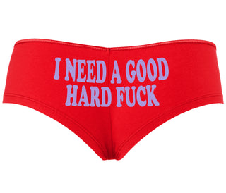 I Need A Good Hard Fuck - Red Boyshort