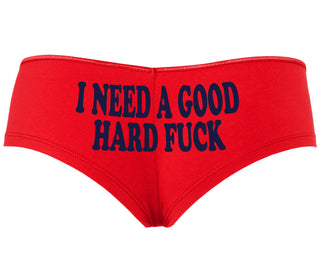 I Need A Good Hard Fuck - Red Boyshort