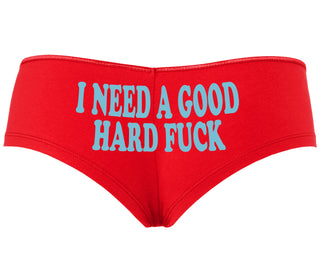 I Need A Good Hard Fuck - Red Boyshort