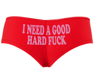 I Need A Good Hard Fuck - Red Boyshort