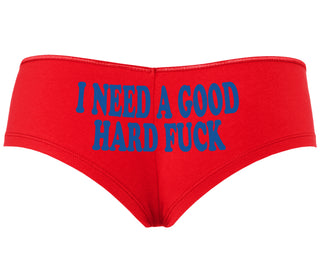 I Need A Good Hard Fuck - Red Boyshort