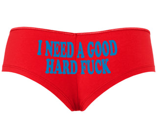 I Need A Good Hard Fuck - Red Boyshort