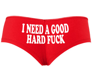 I Need A Good Hard Fuck - Red Boyshort