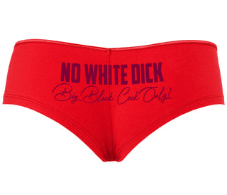 No White Dick - Big Black Cock Only - Red Boyshort